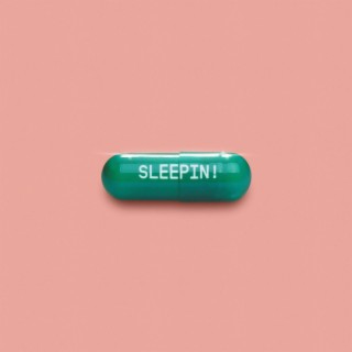 SLEEPIN! lyrics | Boomplay Music