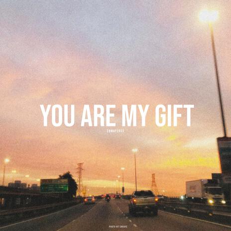 You Are My Gift | Boomplay Music