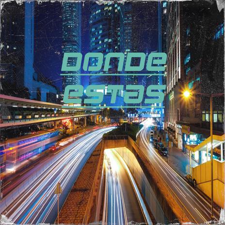 Donde Estas ft. Alex Bless | Boomplay Music