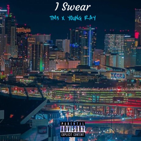 I Swear ft. Young Ray