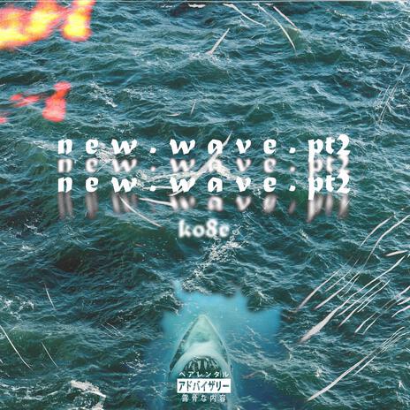 n e w . w a v e . pt2 | Boomplay Music