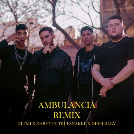 Ambulancia (Remix) ft. Truesnakke, Dabuyi & DevilBaby | Boomplay Music