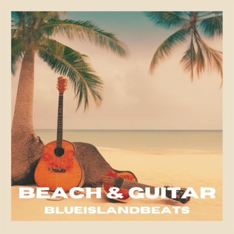 Beach & Guitar | Boomplay Music
