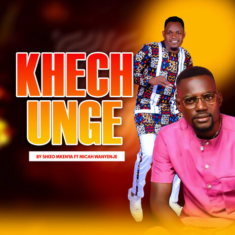 Khechunge ft. Micah wanyenje | Boomplay Music