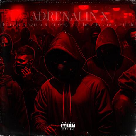 ADRENALIN X ft. Fury, Kuzina, Pasha, yung freezy & Filah | Boomplay Music