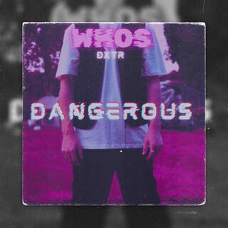 Dangerous