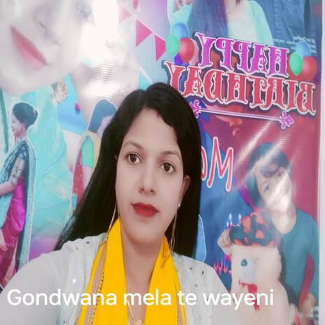 Gondwana Mela te wayeni | Boomplay Music