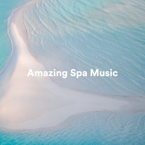 Through the River ft. Amazing Spa Music & Spa Music Relaxation | Boomplay Music