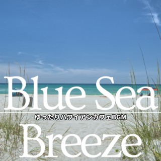 Blue Sea Breeze