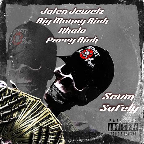 Scvm Safely ft. Big Money Rich, Rhalo & Perry Rich