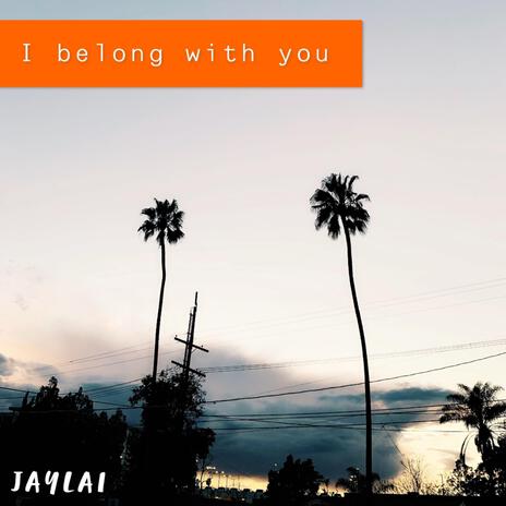 I Belong With You | Boomplay Music