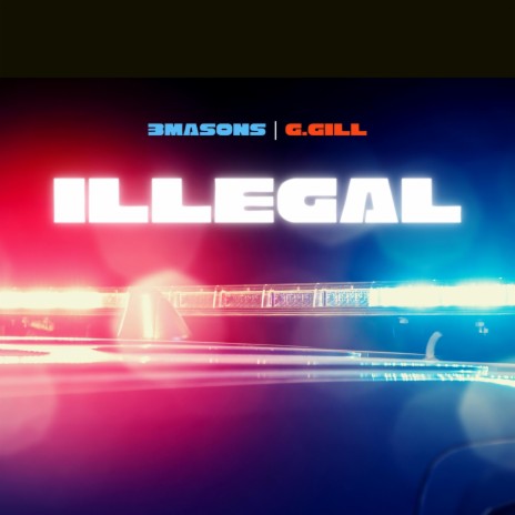 Illegal ft. G.Gill | Boomplay Music