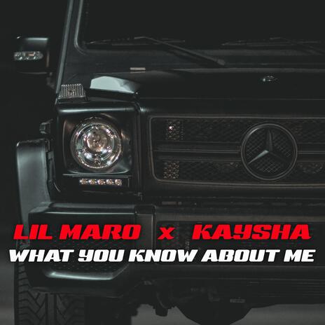 What you know about me ft. Kaysha