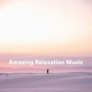 Amazing Relaxation Music