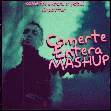 Comerte entera (Yokai Mashup) | Boomplay Music