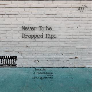 Never To be Dropped Tape