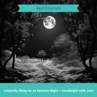 Leisurely Sleep on an Autumn Night ~ Goodnight with Jazz