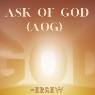 Ask of God (AOG)