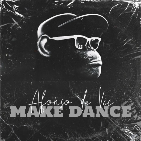 MAKE DANCE | Boomplay Music