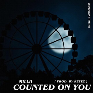 COUNTED ON YOU
