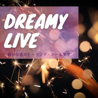 Dreamy Live