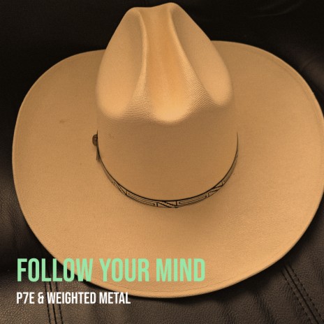 Follow Your Mind ft. WEIGHTED METAL | Boomplay Music