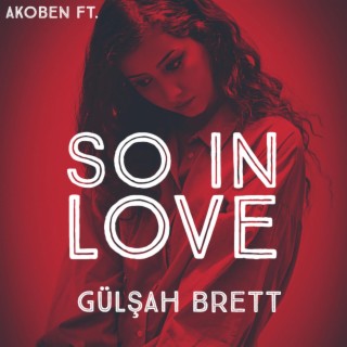 So in Love ft. Gülşah Brett lyrics | Boomplay Music