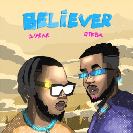 Believer ft. Otega | Boomplay Music