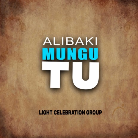 Alibaki Mungu tu | Boomplay Music