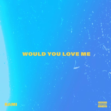Would You Love Me | Boomplay Music