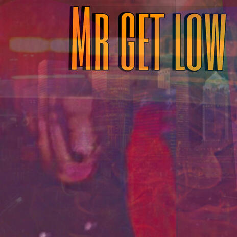 Mr get low | Boomplay Music