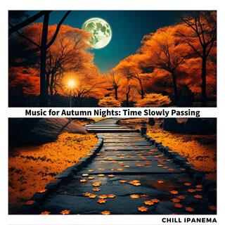 Music for Autumn Nights: Time Slowly Passing