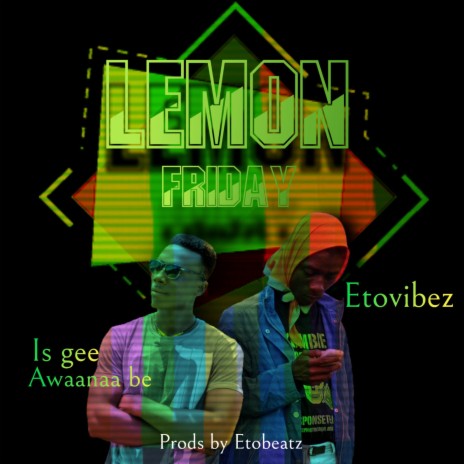 Lemon Friday ft. ETOvibEz | Boomplay Music