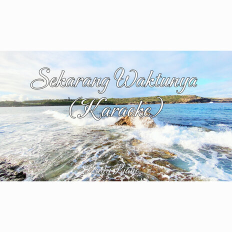 Sekarang Waktunya (Karaoke Version) | Boomplay Music