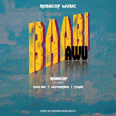 Baabi awu ft. Kojo sec, Mcfourteen & Tymar | Boomplay Music