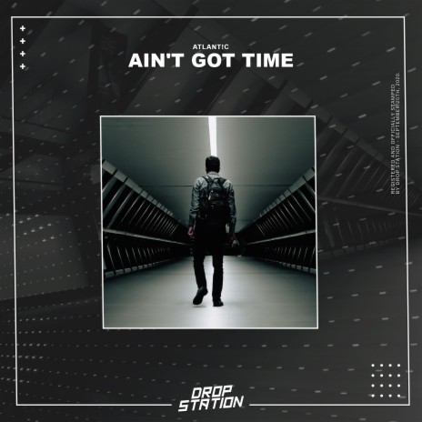 Ain't Got Time | Boomplay Music