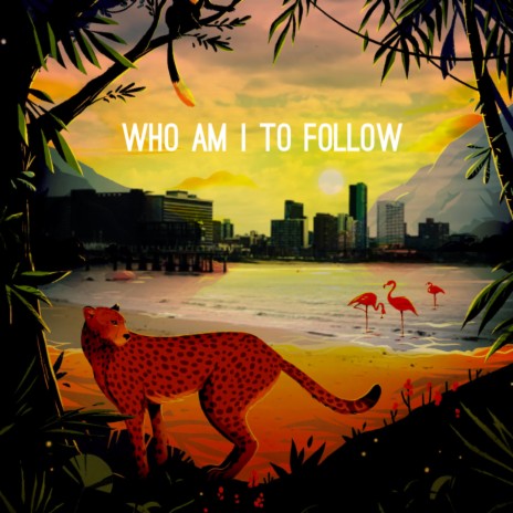 Who am I to follow | Boomplay Music