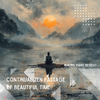 Continual Zen Passage of Beautiful Time