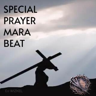 SPECIAL PRAYER MARA BEAT