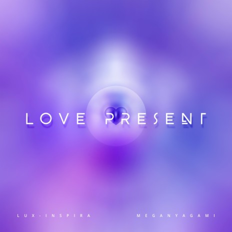 Love Present ft. Megan Yagami | Boomplay Music