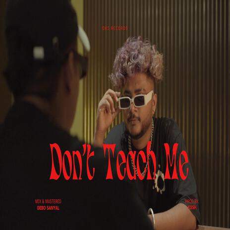 Don't Teach Me | Boomplay Music