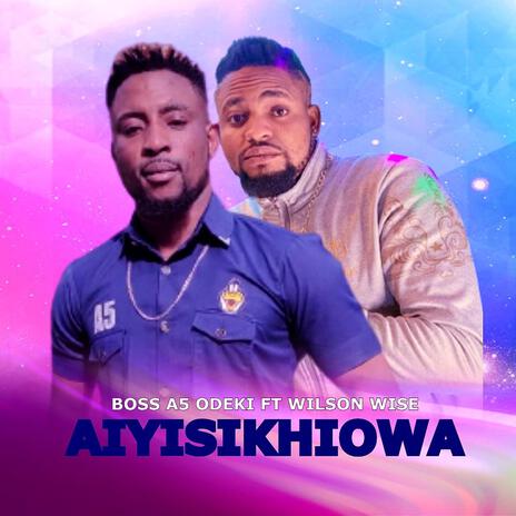 AIYISIKHIOWA ft. Wilson Wise | Boomplay Music