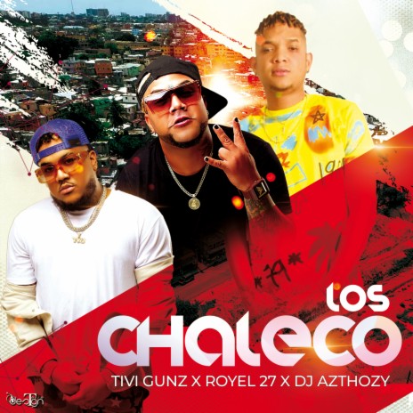 Los Chaleco ft. Tivi Gunz & Royel 27 | Boomplay Music