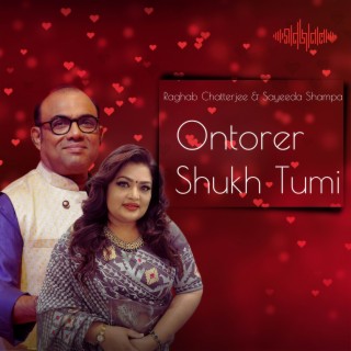 Ontorer Shukh Tumi ft. Raghab Chatterjee lyrics | Boomplay Music