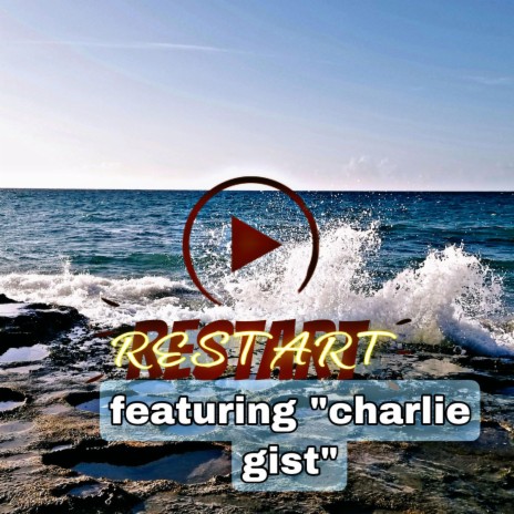 Restart ft. Charlie Gist | Boomplay Music