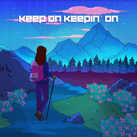 Keep On Keepin' On | Boomplay Music