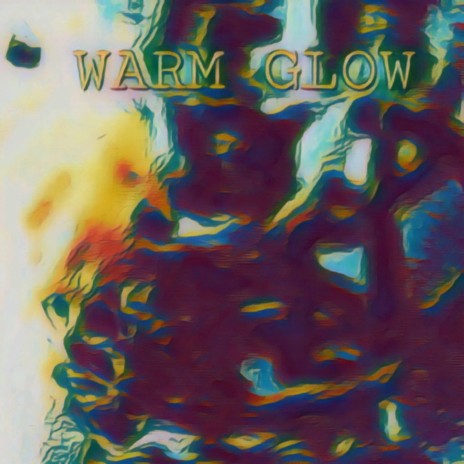 Warm Glow | Boomplay Music