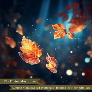 Autumn Night Swayed by Breezes-Healing the Heart with Jazz