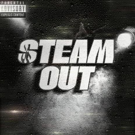 STEAM OUT | Boomplay Music