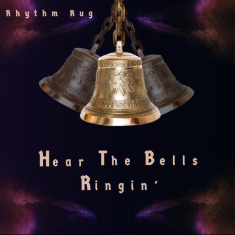 HEAR THE BELLS RINGIN' | Boomplay Music